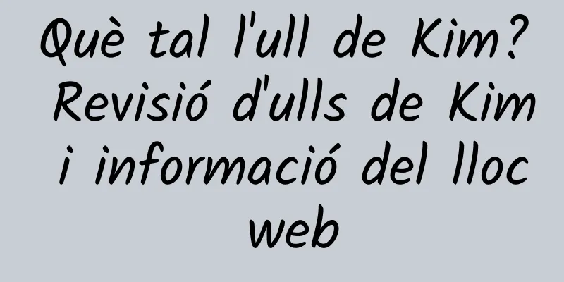 Què tal l'ull de Kim? Revisió d'ulls de Kim i informació del lloc web