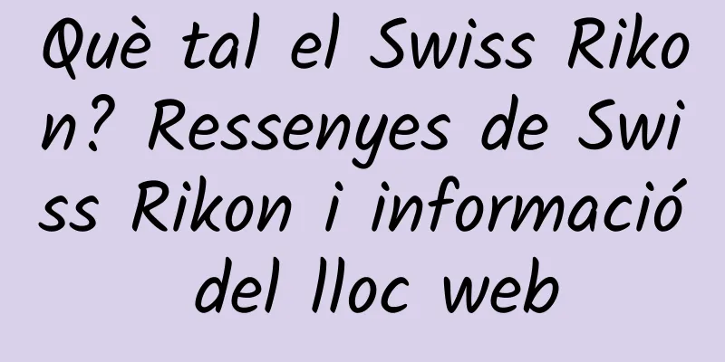 Què tal el Swiss Rikon? Ressenyes de Swiss Rikon i informació del lloc web