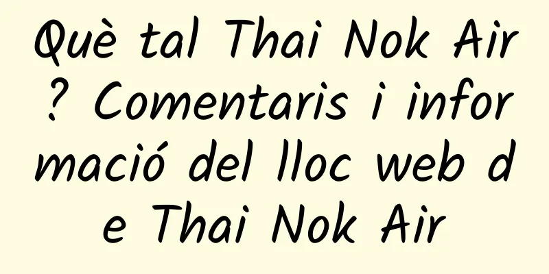 Què tal Thai Nok Air? Comentaris i informació del lloc web de Thai Nok Air
