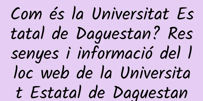 Com és la Universitat Estatal de Daguestan? Ressenyes i informació del lloc web de la Universitat Estatal de Daguestan