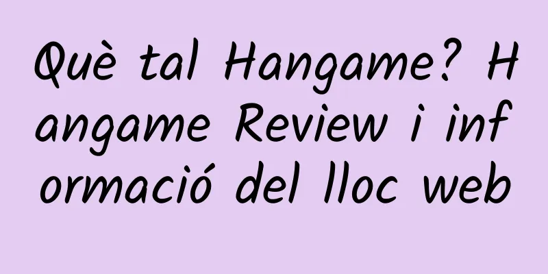 Què tal Hangame? Hangame Review i informació del lloc web