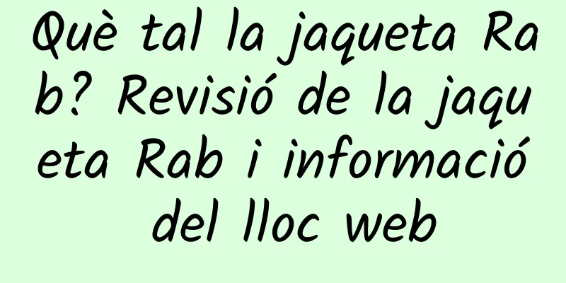 Què tal la jaqueta Rab? Revisió de la jaqueta Rab i informació del lloc web