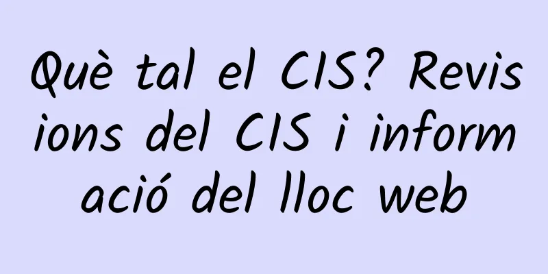 Què tal el CIS? Revisions del CIS i informació del lloc web