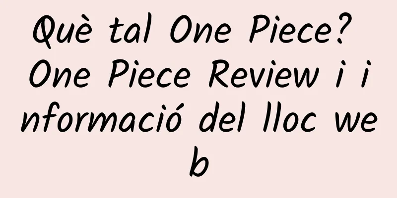 Què tal One Piece? One Piece Review i informació del lloc web