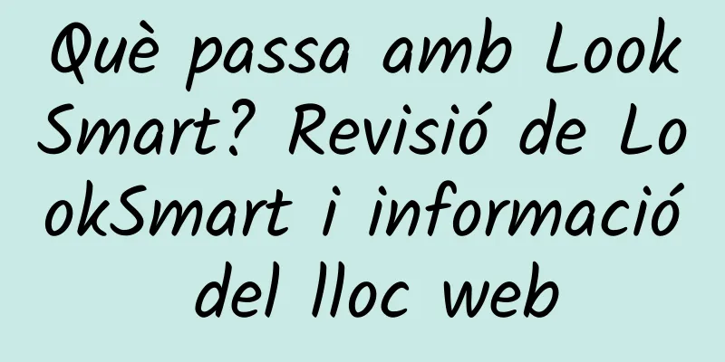 Què passa amb LookSmart? Revisió de LookSmart i informació del lloc web