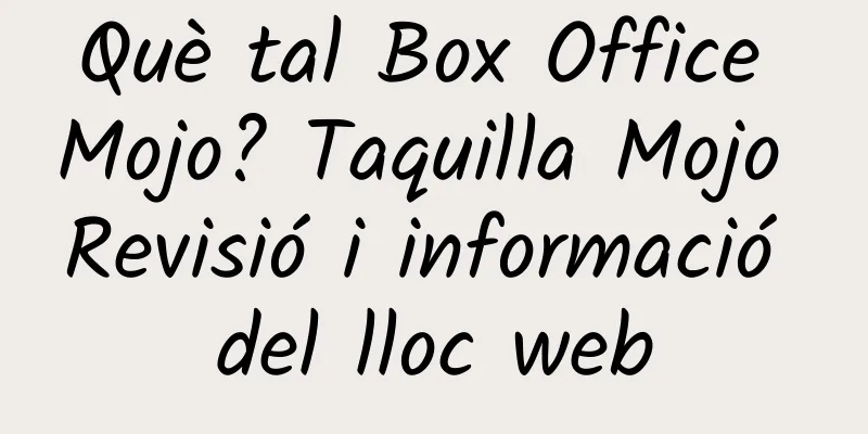 Què tal Box Office Mojo? Taquilla Mojo Revisió i informació del lloc web