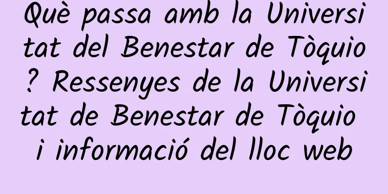 Què passa amb la Universitat del Benestar de Tòquio? Ressenyes de la Universitat de Benestar de Tòquio i informació del lloc web