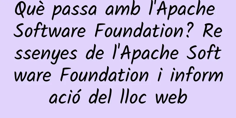 Què passa amb l'Apache Software Foundation? Ressenyes de l'Apache Software Foundation i informació del lloc web
