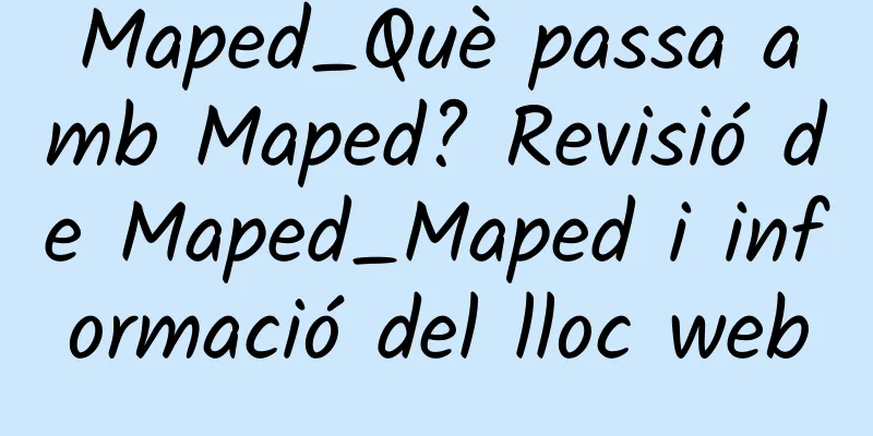 Maped_Què passa amb Maped? Revisió de Maped_Maped i informació del lloc web