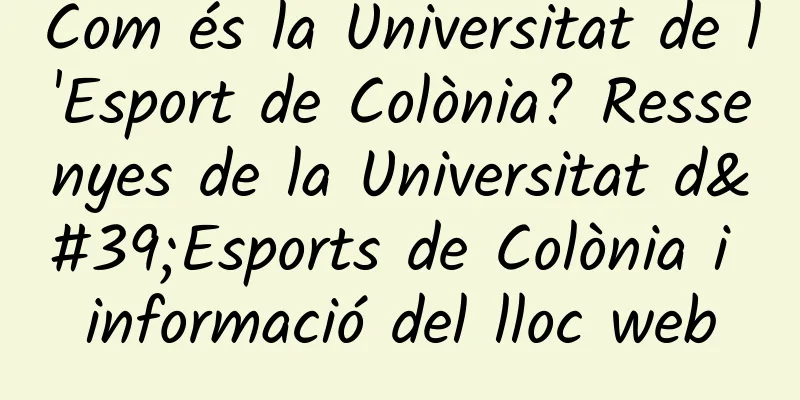 Com és la Universitat de l'Esport de Colònia? Ressenyes de la Universitat d'Esports de Colònia i informació del lloc web