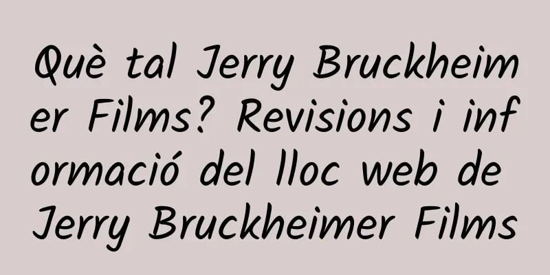 Què tal Jerry Bruckheimer Films? Revisions i informació del lloc web de Jerry Bruckheimer Films