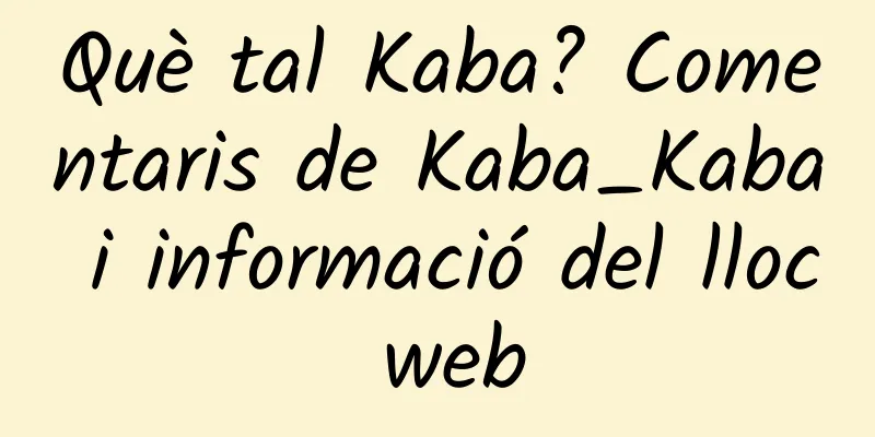 Què tal Kaba? Comentaris de Kaba_Kaba i informació del lloc web