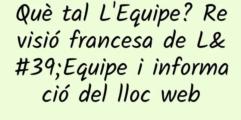 Què tal L'Equipe? Revisió francesa de L'Equipe i informació del lloc web
