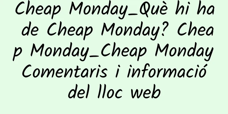 Cheap Monday_Què hi ha de Cheap Monday? Cheap Monday_Cheap Monday Comentaris i informació del lloc web