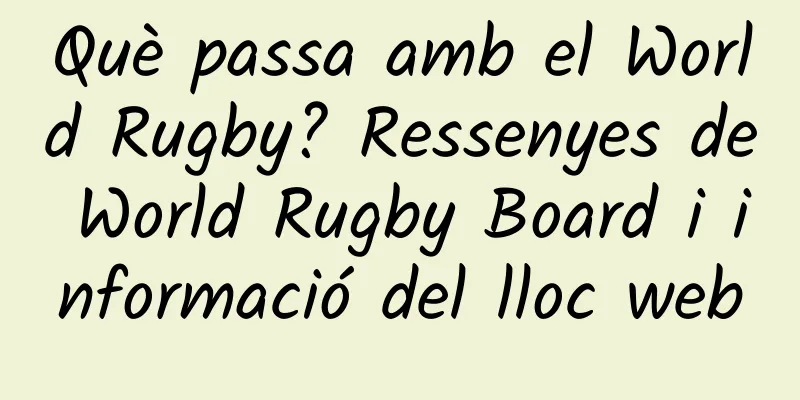 Què passa amb el World Rugby? Ressenyes de World Rugby Board i informació del lloc web