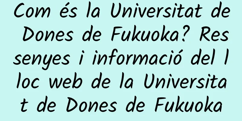Com és la Universitat de Dones de Fukuoka? Ressenyes i informació del lloc web de la Universitat de Dones de Fukuoka