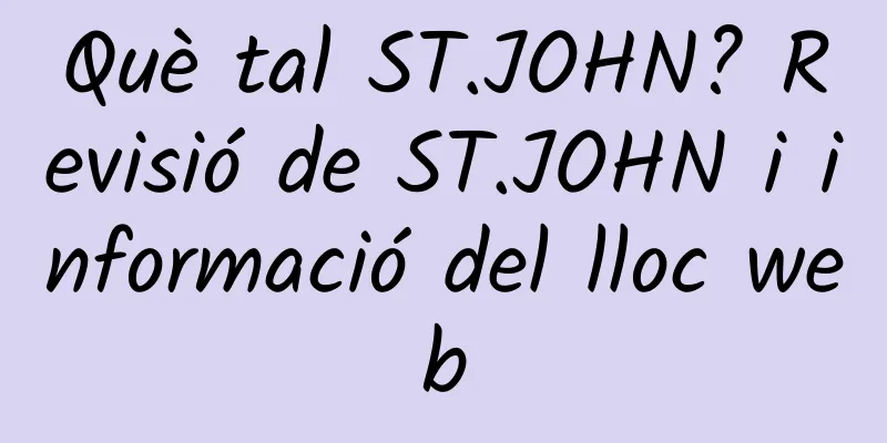 Què tal ST.JOHN? Revisió de ST.JOHN i informació del lloc web