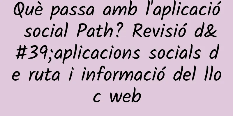 Què passa amb l'aplicació social Path? Revisió d'aplicacions socials de ruta i informació del lloc web