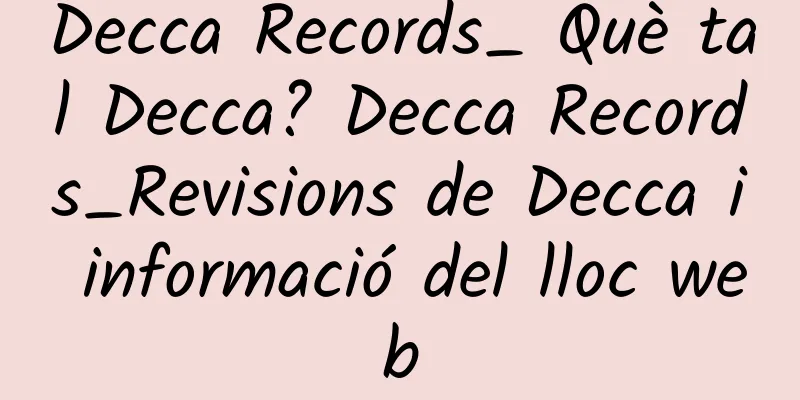 Decca Records_ Què tal Decca? Decca Records_Revisions de Decca i informació del lloc web
