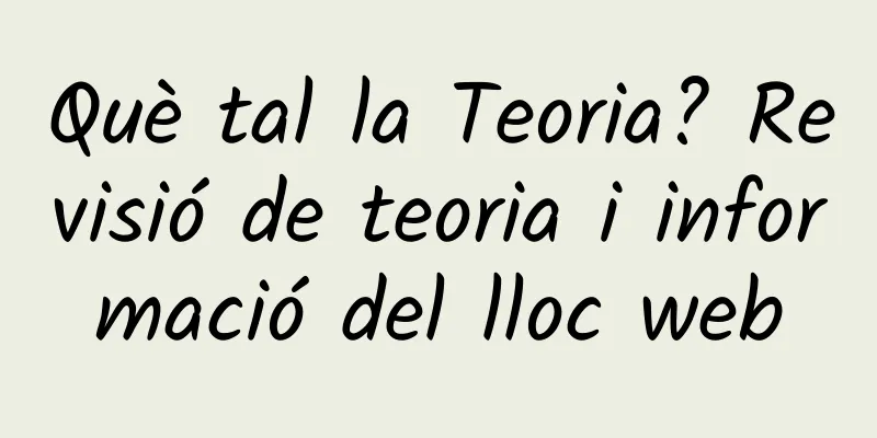 Què tal la Teoria? Revisió de teoria i informació del lloc web