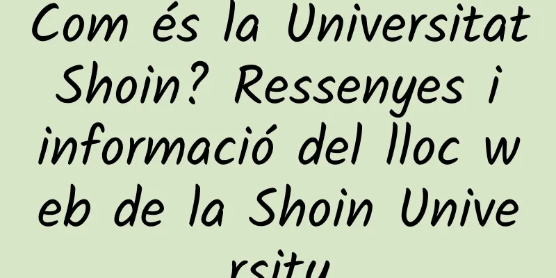 Com és la Universitat Shoin? Ressenyes i informació del lloc web de la Shoin University