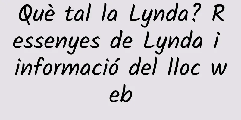 Què tal la Lynda? Ressenyes de Lynda i informació del lloc web
