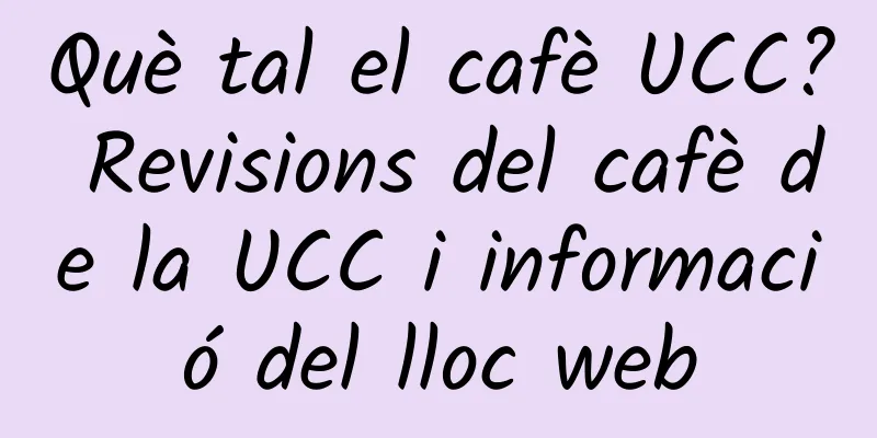 Què tal el cafè UCC? Revisions del cafè de la UCC i informació del lloc web