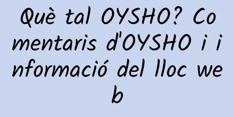 Què tal OYSHO? Comentaris d'OYSHO i informació del lloc web