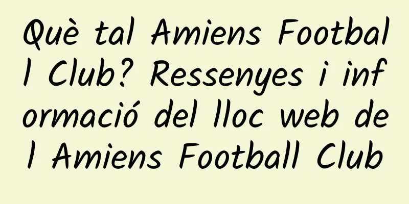 Què tal Amiens Football Club? Ressenyes i informació del lloc web del Amiens Football Club