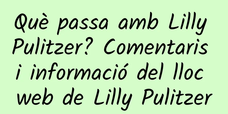 Què passa amb Lilly Pulitzer? Comentaris i informació del lloc web de Lilly Pulitzer