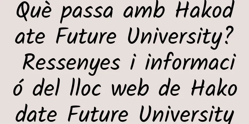 Què passa amb Hakodate Future University? Ressenyes i informació del lloc web de Hakodate Future University