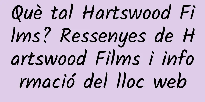 Què tal Hartswood Films? Ressenyes de Hartswood Films i informació del lloc web