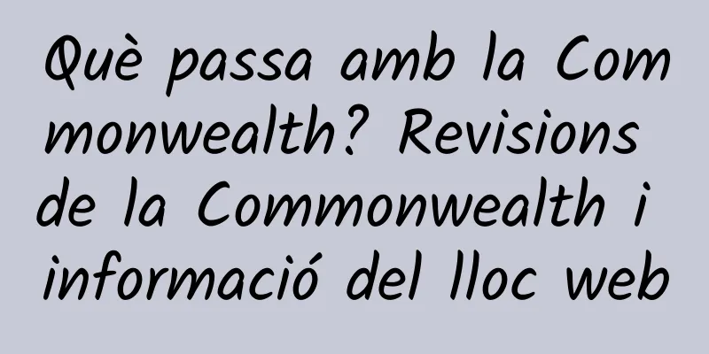 Què passa amb la Commonwealth? Revisions de la Commonwealth i informació del lloc web