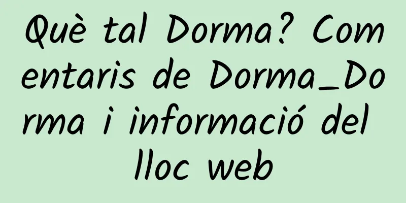 Què tal Dorma? Comentaris de Dorma_Dorma i informació del lloc web