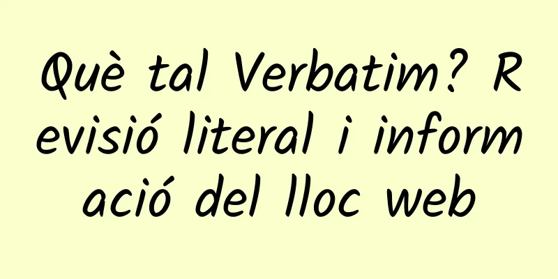 Què tal Verbatim? Revisió literal i informació del lloc web