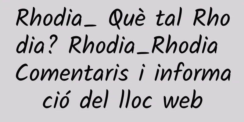Rhodia_ Què tal Rhodia? Rhodia_Rhodia Comentaris i informació del lloc web