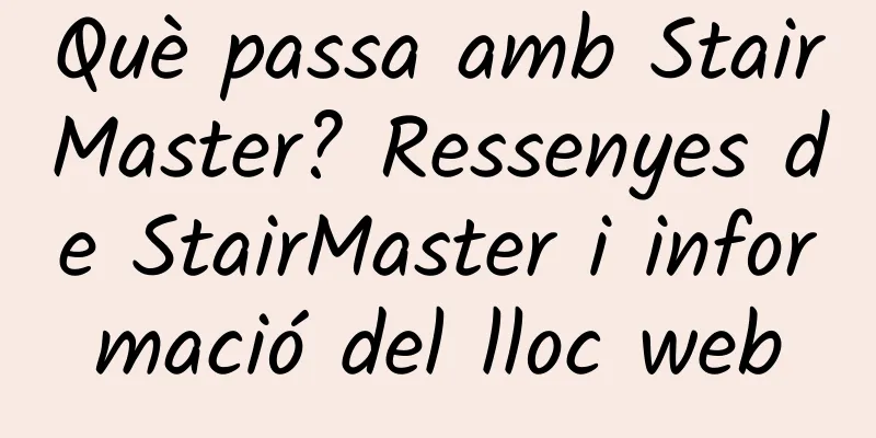 Què passa amb StairMaster? Ressenyes de StairMaster i informació del lloc web