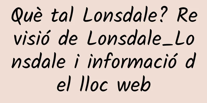 Què tal Lonsdale? Revisió de Lonsdale_Lonsdale i informació del lloc web