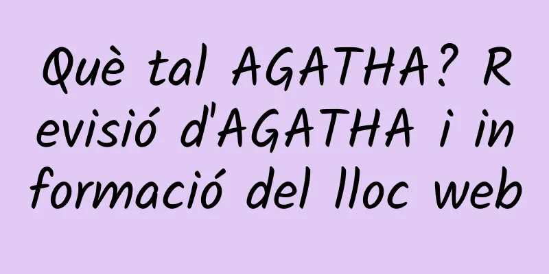 Què tal AGATHA? Revisió d'AGATHA i informació del lloc web