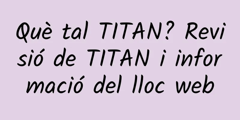 Què tal TITAN? Revisió de TITAN i informació del lloc web