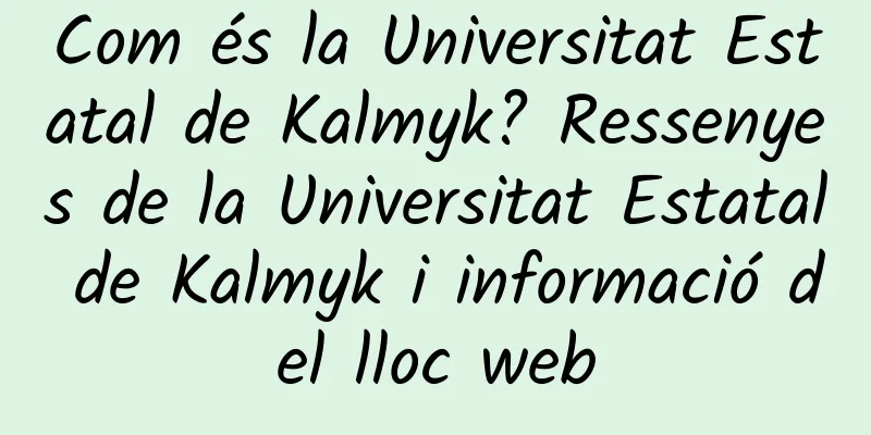 Com és la Universitat Estatal de Kalmyk? Ressenyes de la Universitat Estatal de Kalmyk i informació del lloc web