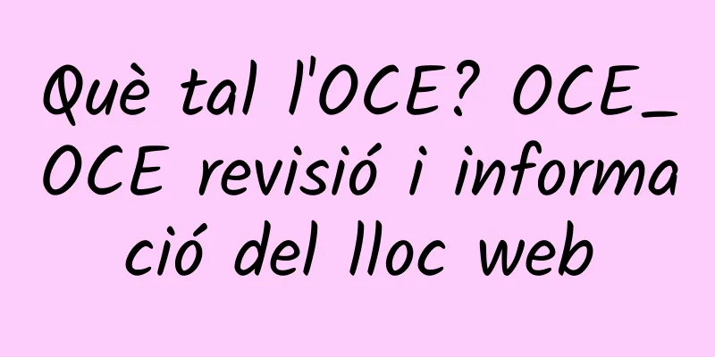 Què tal l'OCE? OCE_OCE revisió i informació del lloc web