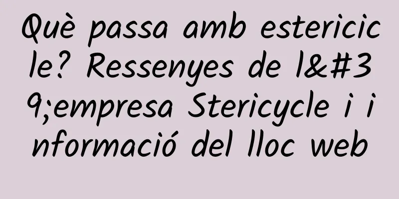 Què passa amb estericicle? Ressenyes de l'empresa Stericycle i informació del lloc web