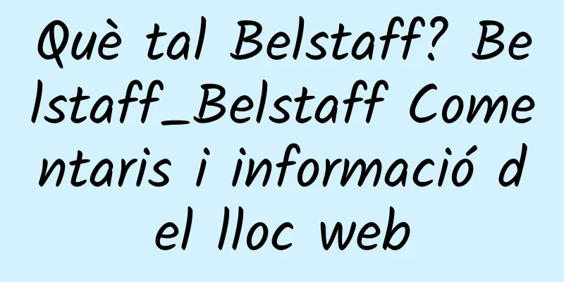 Què tal Belstaff? Belstaff_Belstaff Comentaris i informació del lloc web