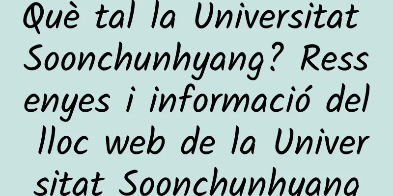 Què tal la Universitat Soonchunhyang? Ressenyes i informació del lloc web de la Universitat Soonchunhyang