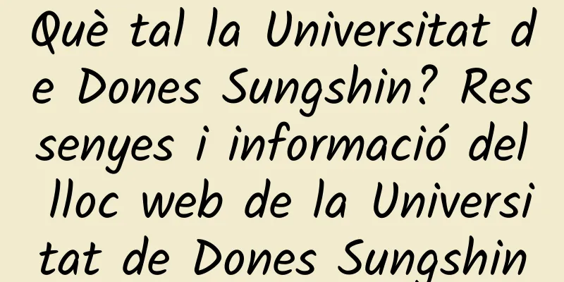 Què tal la Universitat de Dones Sungshin? Ressenyes i informació del lloc web de la Universitat de Dones Sungshin