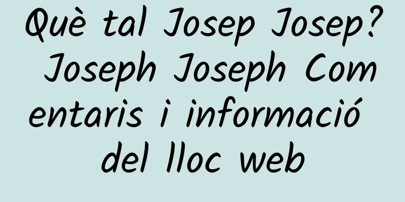 Què tal Josep Josep? Joseph Joseph Comentaris i informació del lloc web