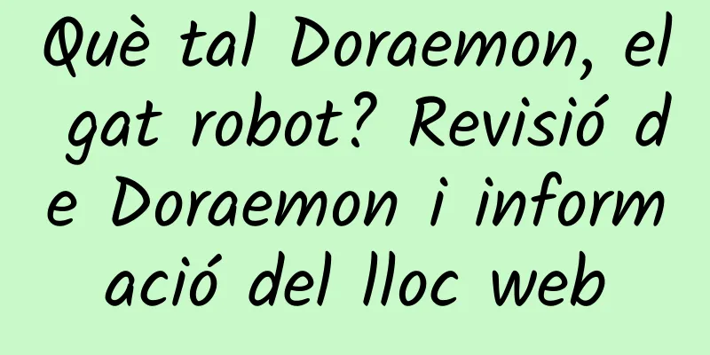 Què tal Doraemon, el gat robot? Revisió de Doraemon i informació del lloc web