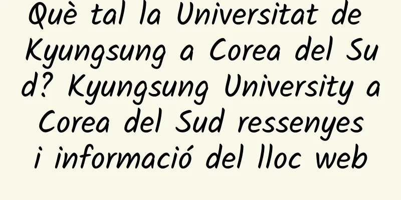 Què tal la Universitat de Kyungsung a Corea del Sud? Kyungsung University a Corea del Sud ressenyes i informació del lloc web