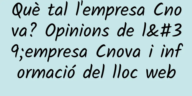 Què tal l'empresa Cnova? Opinions de l'empresa Cnova i informació del lloc web